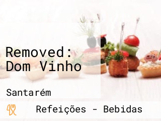 Removed: Dom Vinho