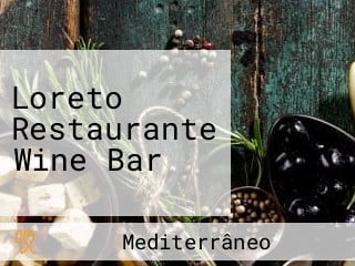 Loreto Restaurante Wine Bar