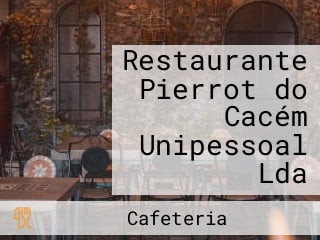 Restaurante Pierrot Do Cacém Unipessoal Lda
