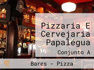 Pizzaria E Cervejaria Papalégua