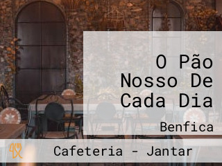 O Pão Nosso De Cada Dia