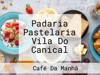 Padaria Pastelaria Vila Do Canical