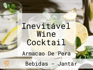 Inevitável Wine Cocktail