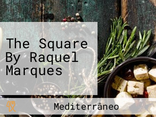 The Square By Raquel Marques