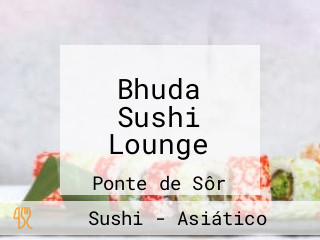 Bhuda Sushi Lounge