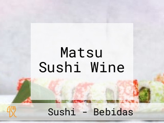 Matsu Sushi Wine