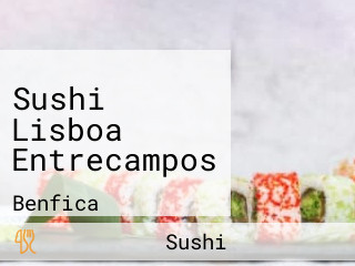 Sushi Lisboa Entrecampos