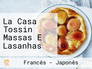 La Casa Tossin Massas E Lasanhas