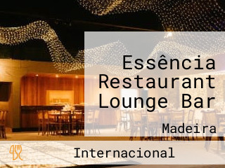 Essência Restaurant Lounge Bar