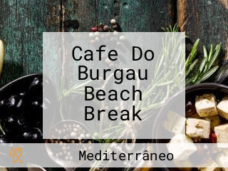 Cafe Do Burgau Beach Break