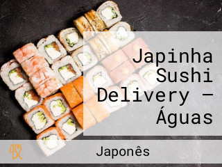 Japinha Sushi Delivery — Águas Claras Combinados Barcas Rodízio