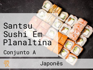 Santsu Sushi Em Planaltina