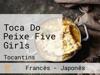 Toca Do Peixe Five Girls