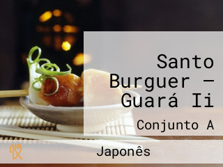 Santo Burguer — Guará Ii