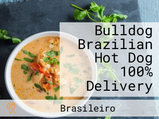 Bulldog Brazilian Hot Dog 100% Delivery