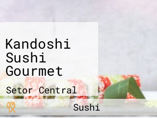 Kandoshi Sushi Gourmet