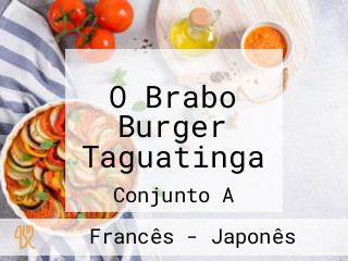 O Brabo Burger Taguatinga