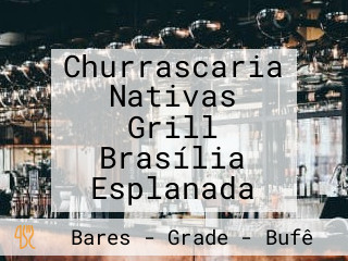 Churrascaria Nativas Grill Brasília Esplanada