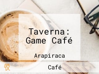 Taverna: Game Café