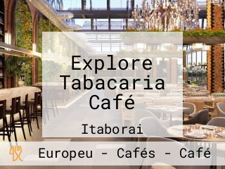 Explore Tabacaria Café