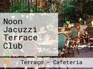 Noon Jacuzzi Terrace Club