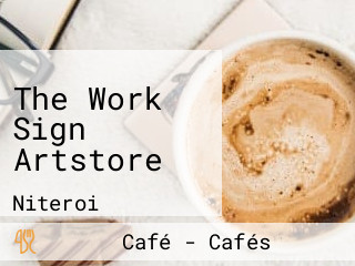 The Work Sign Artstore