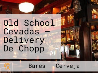 Old School Cevadas — Delivery De Chopp