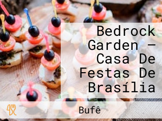 Bedrock Garden — Casa De Festas De Brasília