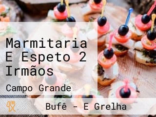 Marmitaria E Espeto 2 Irmãos