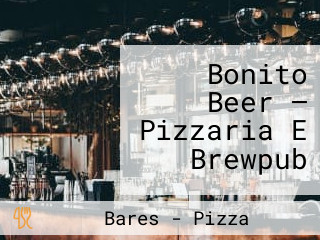 Bonito Beer — Pizzaria E Brewpub
