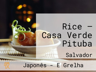 Rice — Casa Verde Pituba