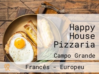 Happy House Pizzaria