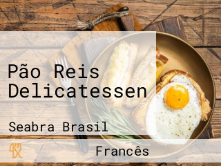 Pão Reis Delicatessen