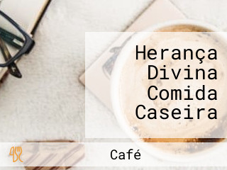 Herança Divina Comida Caseira