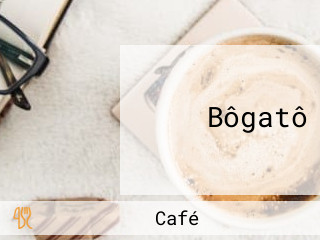 Bôgatô