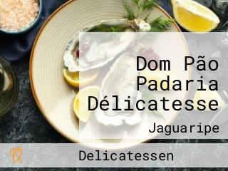 Dom Pão Padaria Délicatesse