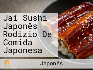 Jai Sushi Japonês — Rodizio De Comida Japonesa