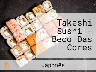 Takeshi Sushi — Beco Das Cores