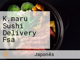 K.maru Sushi Delivery Fsa