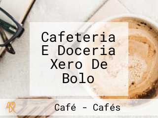 Cafeteria E Doceria Xero De Bolo