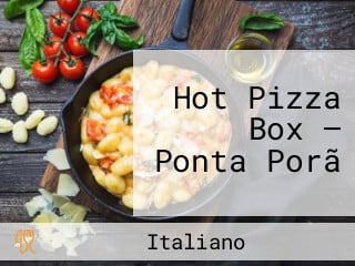 Hot Pizza Box — Ponta Porã