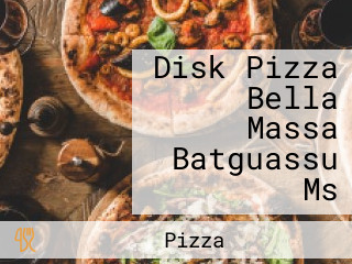 Disk Pizza Bella Massa Batguassu Ms