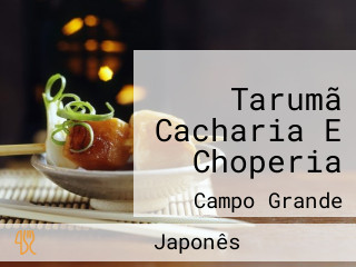 Tarumã Cacharia E Choperia