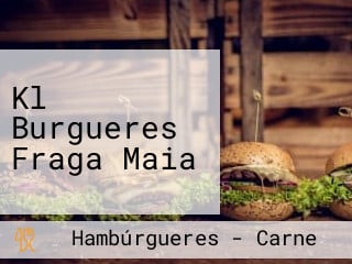 Kl Burgueres Fraga Maia