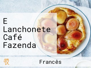 E Lanchonete Café Fazenda