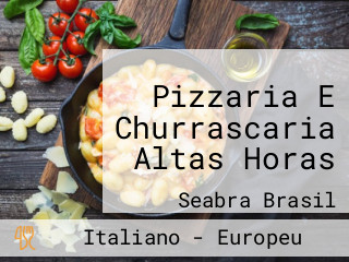 Pizzaria E Churrascaria Altas Horas