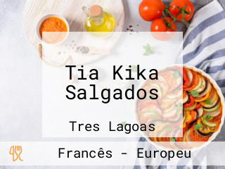 Tia Kika Salgados