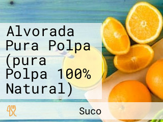 Alvorada Pura Polpa (pura Polpa 100% Natural)