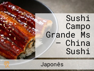 Sushi Campo Grande Ms — China Sushi