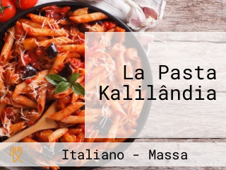 La Pasta Kalilândia